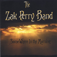 The Zak Perry Band - Somewhere in the Morning