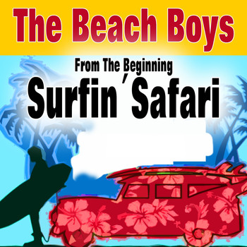 The Beach Boys - From the Beginning Surfin' Safari