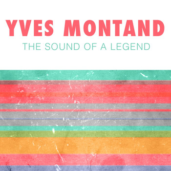Yves Montand - The Sound of a Legend