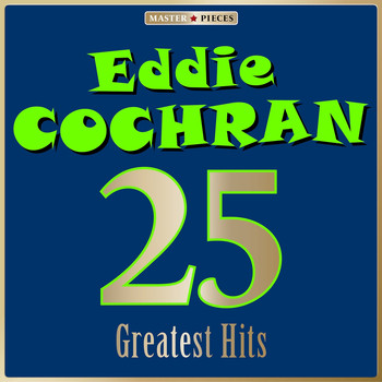 Eddie Cochran - Masterpieces Presents Eddie Cochran: 25 Greatest Hits