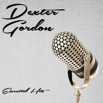 Dexter Gordon - Essential Hits