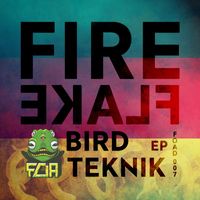 Fireflake - Bird Teknik