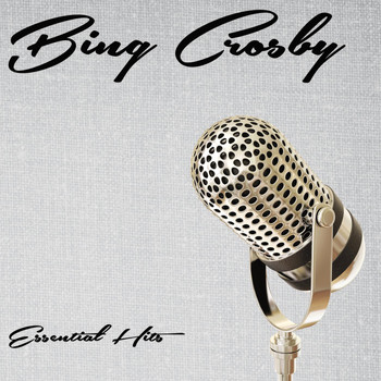 Bing Crosby - Essential Hits
