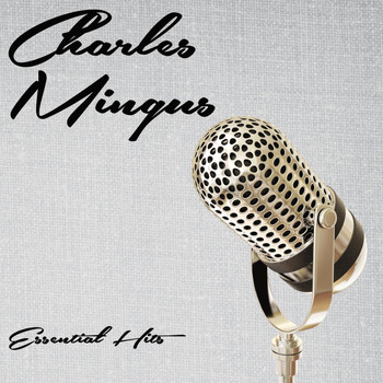 Charles Mingus - Essential Hits