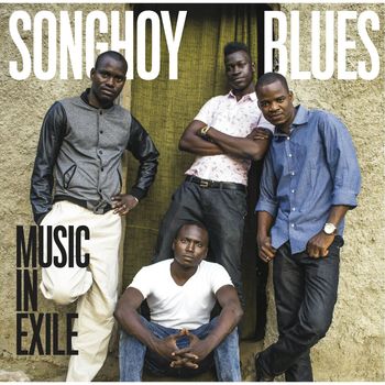 Songhoy Blues - Music In Exile