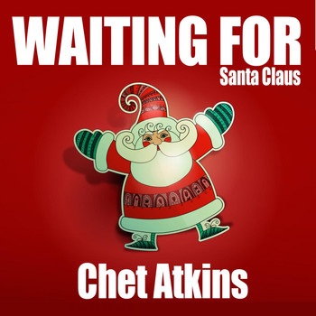 Chet Atkins - Waiting for Santa Claus