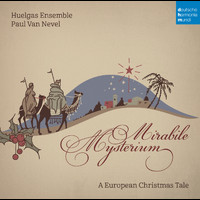 Huelgas Ensemble - Mirabile Mysterium - A European Christmas Tale