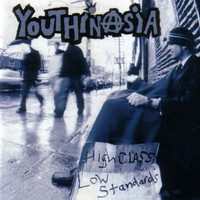 Youthinasia - High Class Low Standards