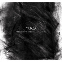 Yuca - Rebuilding the Fallen Empire