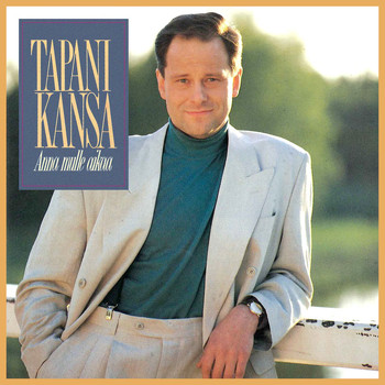 Tapani Kansa - Anna mulle aikaa