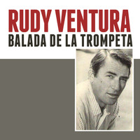 Rudy Ventura - Balada de la Trompeta