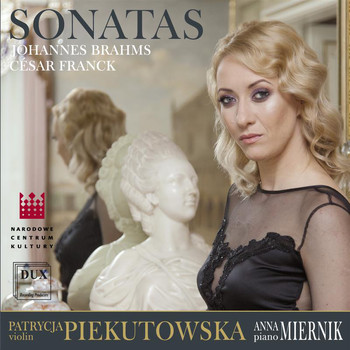 Patrycja Piekutowska / Anna Miernik - Brahms & Franck: Violin Sonatas