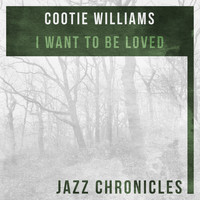 Cootie Williams - I Want to Be Loved (Live)