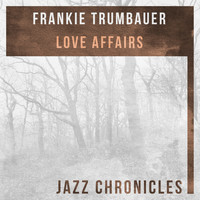 Frankie Trumbauer - Love Affairs (Live)