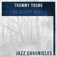 Trummy Young - Two Sleepy People (Live)