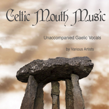 Various Artists - Celtic Mouth Music (Unaccompanied Gaelic Vocals)