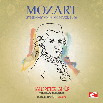 Wolfgang Amadeus Mozart - Mozart: Symphony No. 46 in C Major, K. 96 (Digitally Remastered)