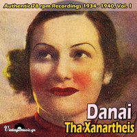 Danai - Tha Xanartheis (Authentic 78 rpm Recordings 1934-1940), Vol. 1