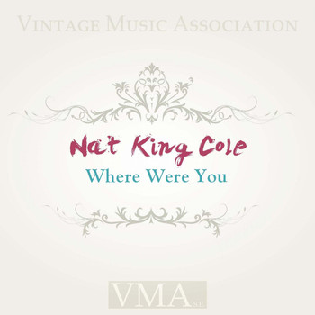 Nat King Cole - Where Were You