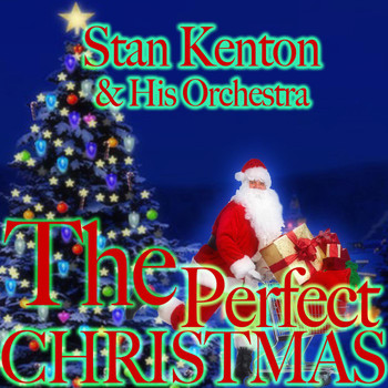 Stan Kenton & His Orchestra - The Perfect Christmas