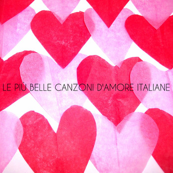 Artisti vari - Le più belle canzoni d'amore italiane