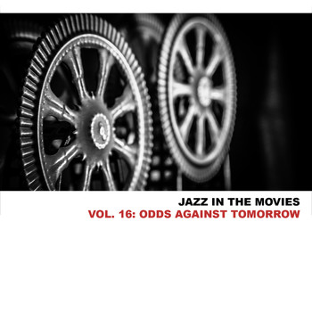John Lewis - Jazz in the Movies, Vol. 16: Odds Against Tomorrow