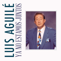 Luis Aguilé - Ya No Estamos Juntos
