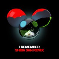 deadmau5, Kaskade - I Remember (Shiba San Remix)