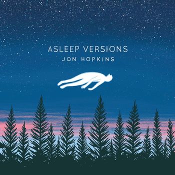 Jon Hopkins - Asleep Versions