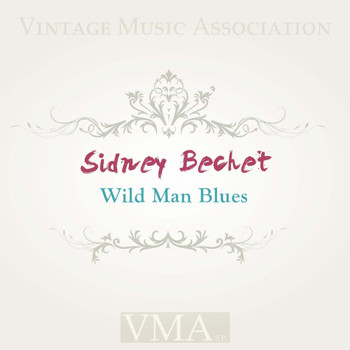 Sidney Bechet - Wild Man Blues