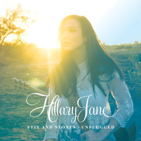 HillaryJane - Stix and Stones Unplugged