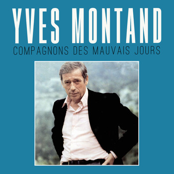 Yves Montand - Compagnons des mauvais jours
