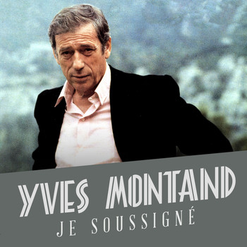 Yves Montand - Je soussigné