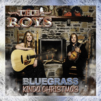 The Roys - Bluegrass Kinda Christmas