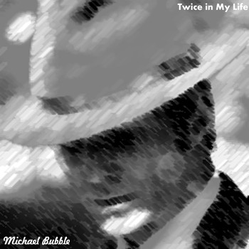 Michael Bubble - Twice in My Life