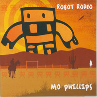 Mo Phillips - Robot Rodeo