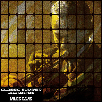 Miles Davis - Classic Summer Jazz Masters