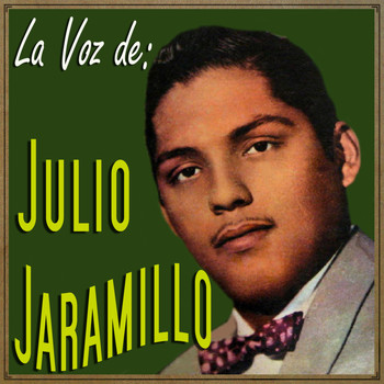 Julio Jaramillo - La Voz de Julio Jaramillo