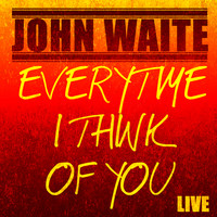 John Waite - Every Time I Think of You (Live) - Single