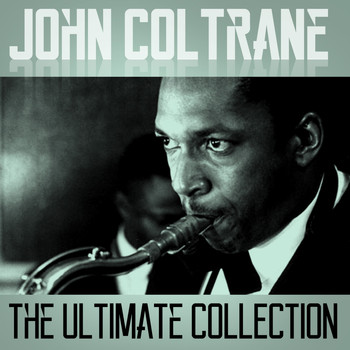 John Coltrane - The Ultimate Anthology