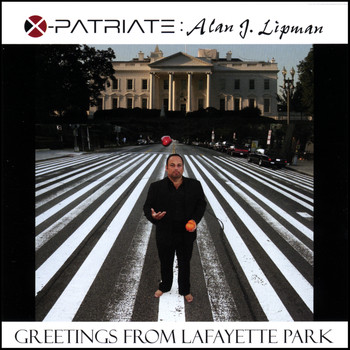 X-Patriate - Alan J Lipman - Greetings From Lafayette Park