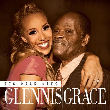 Glennis Grace - Zeg maar niks