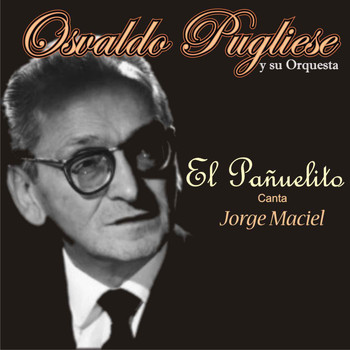 Osvaldo Pugliese - El Pañuelito