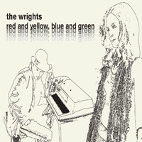 The Wrights - Red And Yellow, Blue And Green