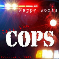 Nappy Roots - Call The Cops
