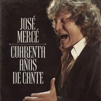 José Mercé - 40 años de cante
