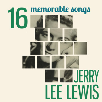 Jerry Lee Lewis - Sixteen Memorable Songs