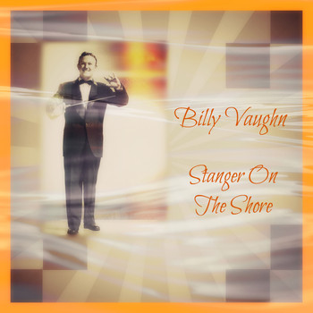 Billy Vaughn - Stranger on the Shore