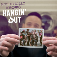 Kosha Dillz - Hangin' Out - Single