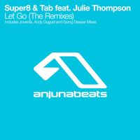 Super8 & Tab feat. Julie Thompson - Let Go (The Remixes)